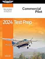 2024 Commercial Pilot Test Prep: Study and prepare for your