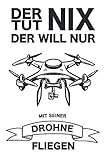  Drohnen Quadrocopter Pilot Drohne fliegen Drone Notizbuch