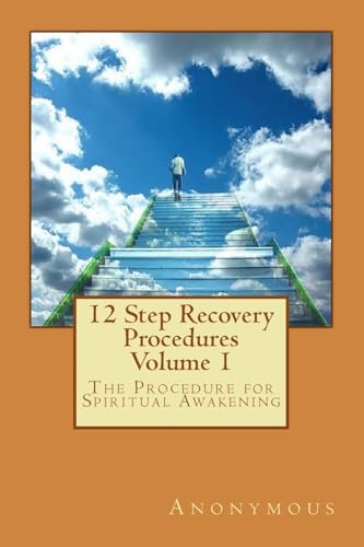 12 Step Recovery Procedures: The Procedure for Spiritual Awakening (The Bill Wilson Paradigm: A Blueprint for the Next Generation)