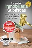 Inversión Inmobiliaria En Subastas: Cómo encontrar oportunidades auténticas