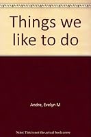 Things we like to do 0687417244 Book Cover