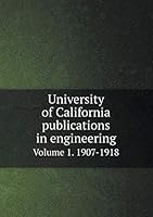 University of California publications in engineering Volume 1. 1907-1918 5519330972 Book Cover