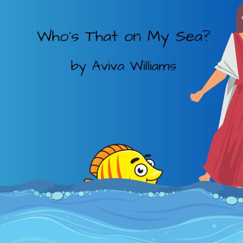 Who's That on My Sea?: Peter Walks on the Water.