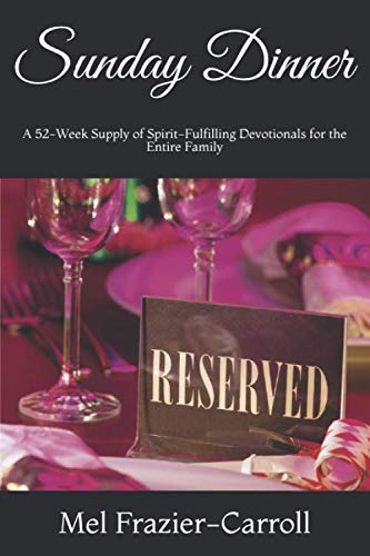 Sunday Dinner: A 52-Week Supply of Spirit-Fulfilling Devotionals for the Entire Family