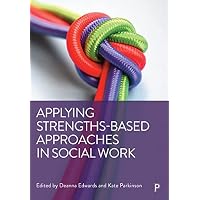 Applying Strengths-Based Approaches in Social Work