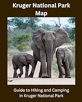 Kruger National Park Map: Guide to Hiking and Camping in Kruger National Park B0D5RG753R Book Cover
