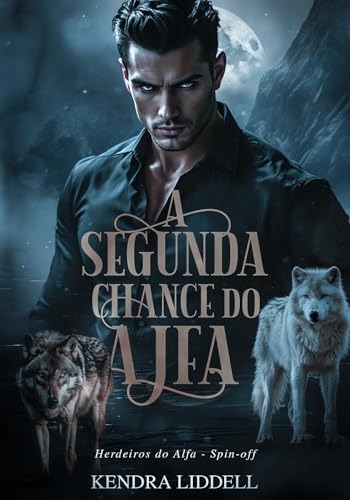 A Segunda Chance do Alfa (Herdeiros do Alfa)