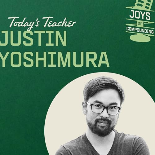Justin Yoshimura - Resurrecting & Rolling Up Retail - [Joys of Compounding, EP. 35]