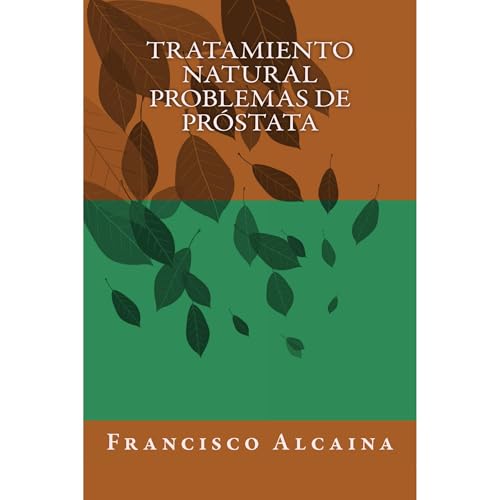 Tratamiento Natural Problemas de Pr&oacute;stata Audiolibro Por Francisco Alcaina arte de portada