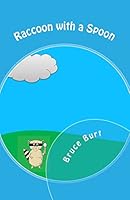 Raccoon with a Spoon 1505877806 Book Cover