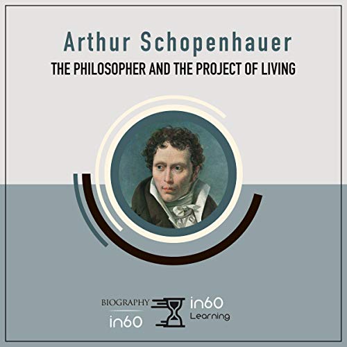Arthur Schopenhauer: The Philosopher and the Project of Living by in60Learning episode artwork