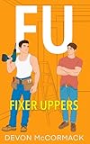 FU: Fixer Uppers