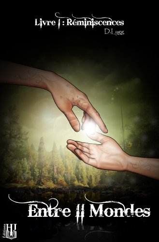 Télécharger Entre II Mondes - Livre 1 : Réminiscences PDF