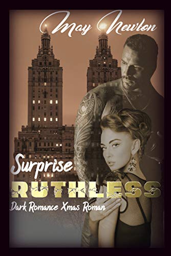 Ruthless - Surprise: Dark Romance Weihnachtsroman (Dark Romance Edition 3) von [May Newton, Tabea S. Mainbert]