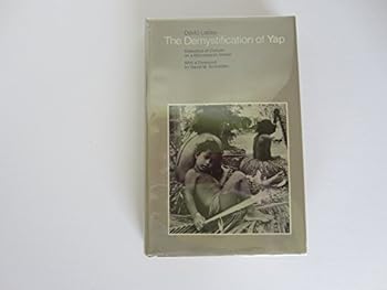 Hardcover The Demystification of Yap: Dialectics of Culture on a Micronesian Island Book