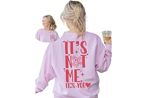 It's Not Me It's You Sweatshirt: A Valentine's Day Delight