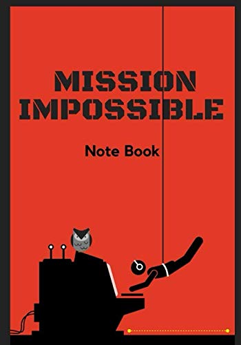 Mission Impossible notebook: Nothing is impossible!