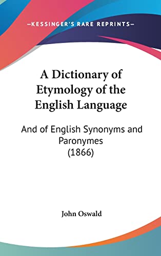A Dictionary of Etymology of the English Language: And of English Synonyms and Paronymes (1866)