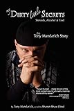 My Dirty Little Secrets - Steroids, Alcohol & God: The Tony Mandarich Story (Reflections of America)