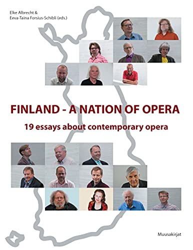 Finland - a nation of opera: 19 essays about contemporary opera