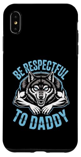 Be Respectful To Daddy Wolf Protector Alpha Funny レディース メンズ スマホケース iPhone XS Max 用