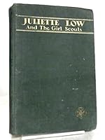 Juliet Low and the Girl Scouts: The Story of an American Woman, 1860-1927 B00085IC5C Book Cover