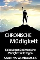 Chronische M�digkeit: So Besiegen Sie Chronische M�digkeit in 30 Tagen 1516836820 Book Cover