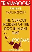 Trivia: The Curious Incident of the Dog in the Night-Time by Mark Haddon 1541341902 Book Cover