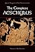 The Complete Aeschylus: Volume I: The Oresteia (Greek Tragedy in New Translations)