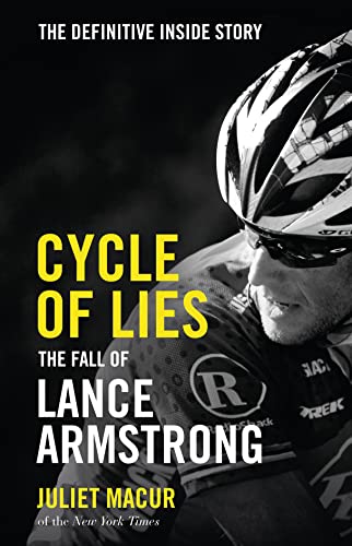 Cycle of Lies: The Fall of Lance Armstrong