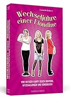 Wechseljahre einer Blondine: Vom mutigen Kampf gegen Hormone, Hitzewallungen und Hängebusen 3862652076 Book Cover
