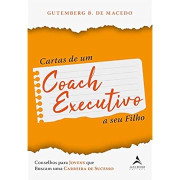 Capa do livro Cartas de um Coach Executivo: Conselhos Para Jovens que Buscam uma Carreira de Sucesso