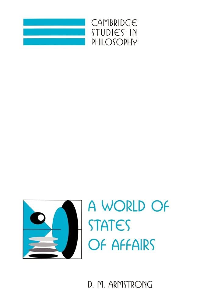 A World of States of Affairs (Cambridge Studies in Philosophy)