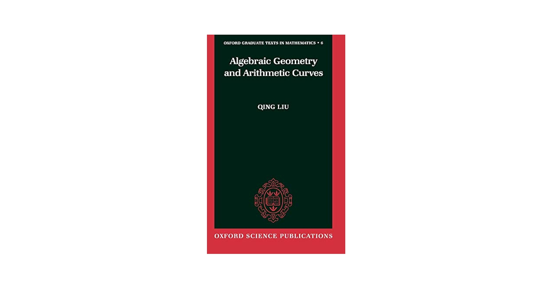 Algebraic Geometry and Arithmetic Curves (Oxford Graduate
