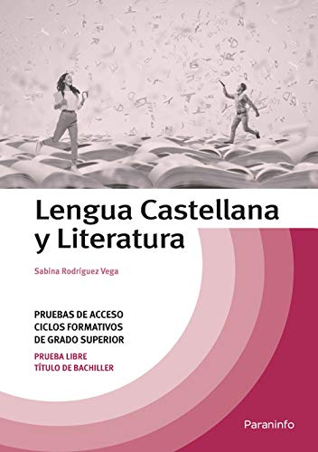 LENGUA CASTELLANA Y LITERATURA. PRUEBAS DE ACCESO CICLOS FORMATIVOS DE GRADO SUPERIOR: Rústica