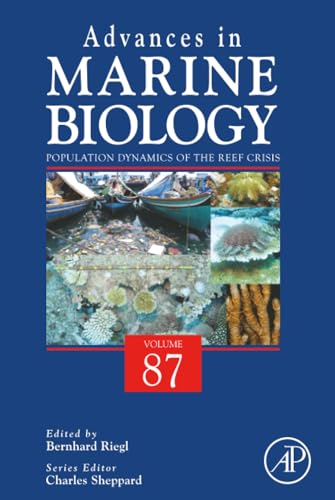 Population Dynamics of the Reef Crisis (Volume 87) (Advances in Marine Biology, Volume 87)