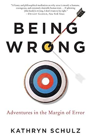 Being Wrong: Adventures in the Margin of Error