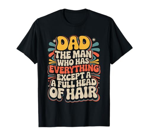 Funny Bald Dad Sarcastic Over the Hill Bros Humor T-Shirt