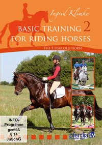 Basic Training for Riding Horses Vol 2: The 5 Year Old Horse