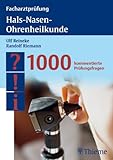 Facharztprüfung Hals-Nasen-Ohrenheilkunde: 1000 kommentierte Prüfungsfragen