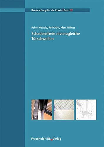 Preisvergleich Produktbild Schadensfreie niveaugleiche Türschwellen.: Hrsg.: Aachener Institut für Bauschadensforschung und Angewandte Bauphysik gGmbH -AIBau- (Bauforschung für die Praxis)