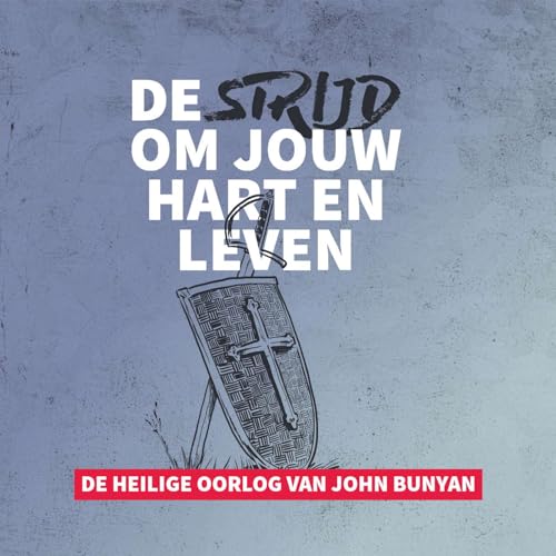 Luisterboek &ndash; De strijd om jouw hart en leven &ndash; De Heilige Oorlog van John Bunyan copertina