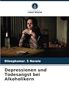 Depressionen und Todesangst bei Alkoholikern 6205366401 Book Cover