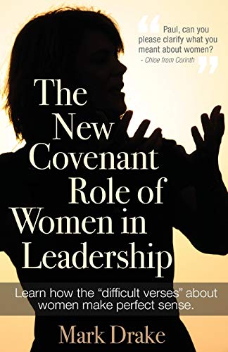 The New Covenant Role of Women in Leadership (SIMPLE BIBLE/SIMPLE GRACE/SIMPLE ANSWERS)