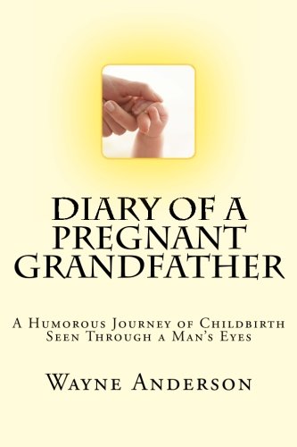 Diary of a Pregnant Grandfather