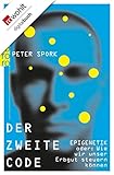  Der zweite Code: EPIGENETIK oder Wie wir unser Erbgut steuern können