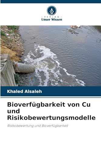 Bioverfügbarkeit von Cu und Risikobewertungsmodelle: Risikobewertung und Bioverfügbarkeit
