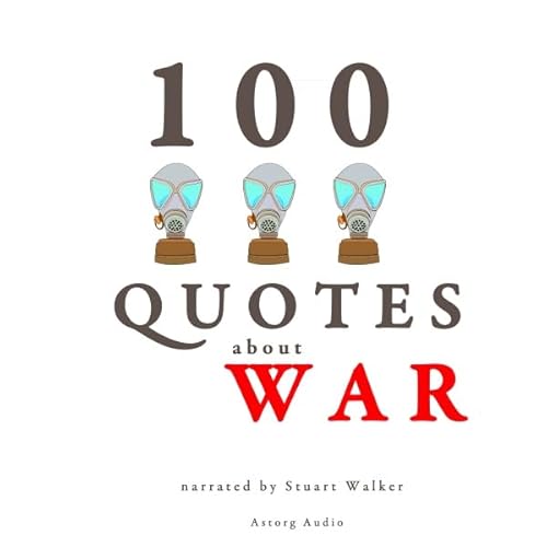 Couverture de 100 Quotes about War