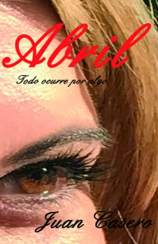 ABRIL: Todo ocurre por algo. (Abril Y Gael) (Spanish Edition)