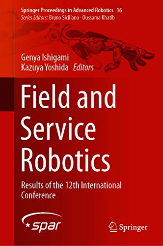 Field and Service Robotics: Results of the 12th International Conference (Springer Proceedings in Advanced Robotics Book 16)